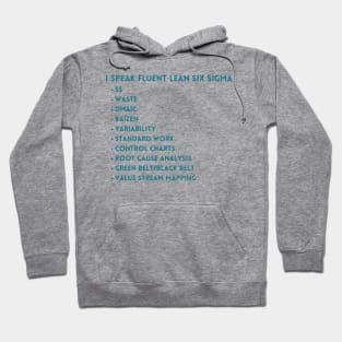 I speak fluent Lean Six Sigma. Hoodie